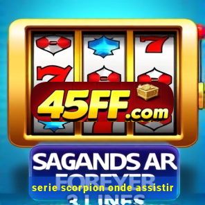 serie scorpion onde assistir
